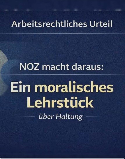 Arbeitsrechtliches Urteil – Berichterstattung moralisch gerahmt